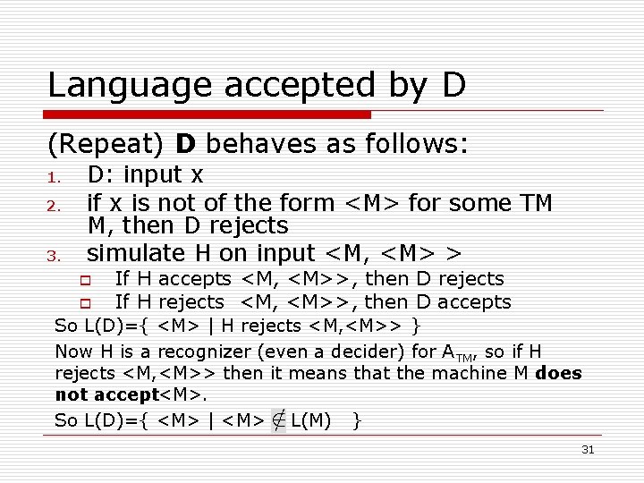 Language accepted by D (Repeat) D behaves as follows: 1. 2. 3. D: input Language accepted by D (Repeat) D behaves as follows: 1. 2. 3. D: input