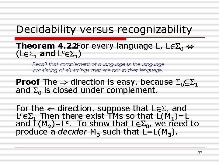 Decidability versus recognizability Theorem 4. 22 For every language L, L 2 0 , Decidability versus recognizability Theorem 4. 22 For every language L, L 2 0 ,