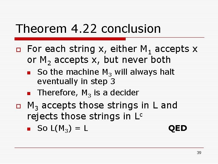 Theorem 4. 22 conclusion o For each string x, either M 1 accepts x Theorem 4. 22 conclusion o For each string x, either M 1 accepts x