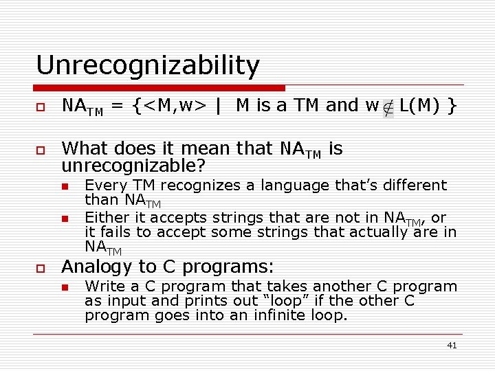 Unrecognizability o NATM = {<M, w> | M is a TM and w o