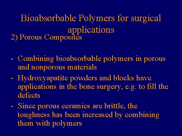 Bioabsorbable Polymers for surgical applications 2) Porous Composites - Combining bioabsorbable polymers in porous