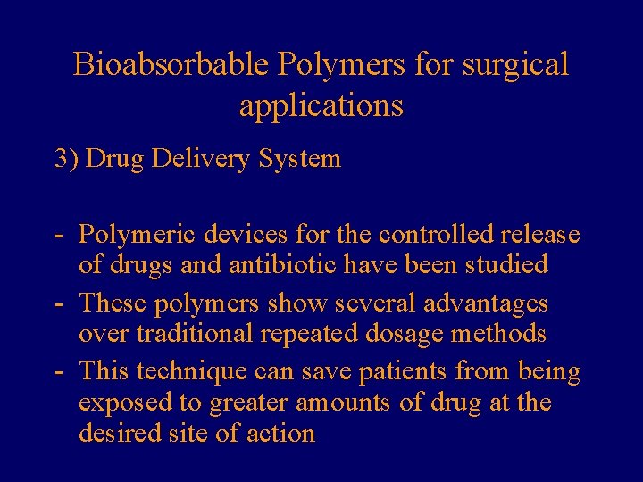 Bioabsorbable Polymers for surgical applications 3) Drug Delivery System - Polymeric devices for the