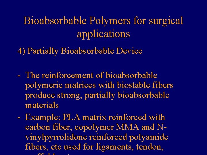 Bioabsorbable Polymers for surgical applications 4) Partially Bioabsorbable Device - The reinforcement of bioabsorbable