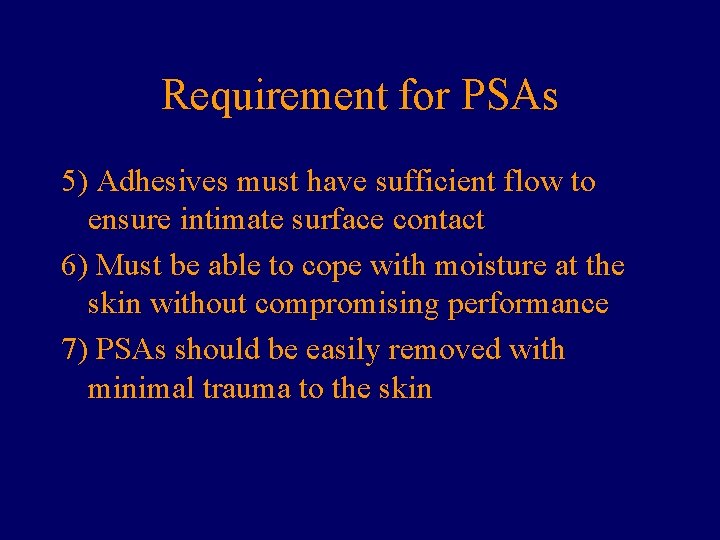 Requirement for PSAs 5) Adhesives must have sufficient flow to ensure intimate surface contact