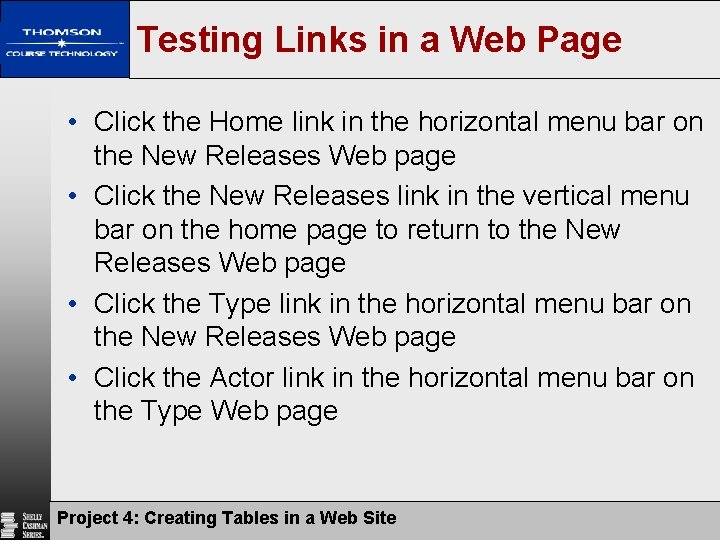 Testing Links in a Web Page • Click the Home link in the horizontal