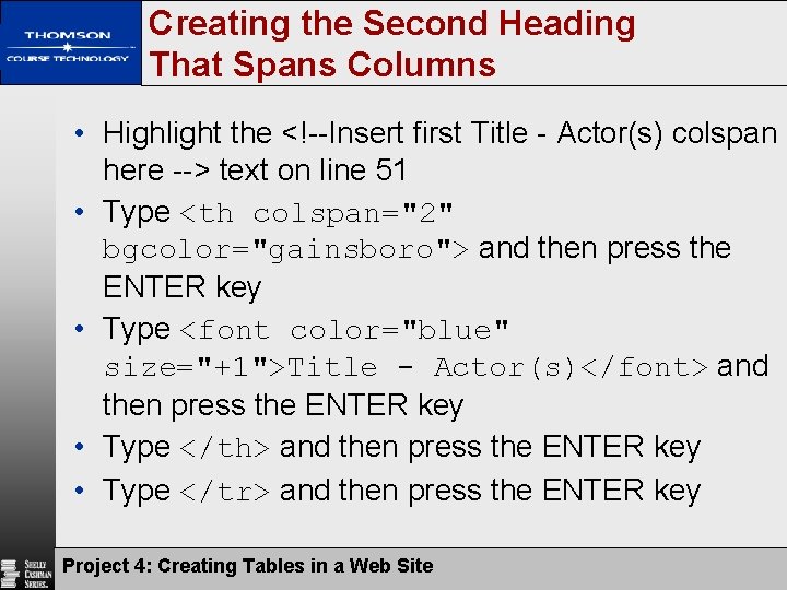 Creating the Second Heading That Spans Columns • Highlight the <!--Insert first Title -