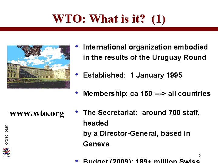 WTO: What is it? (1) © WTO - OMC www. wto. org • International