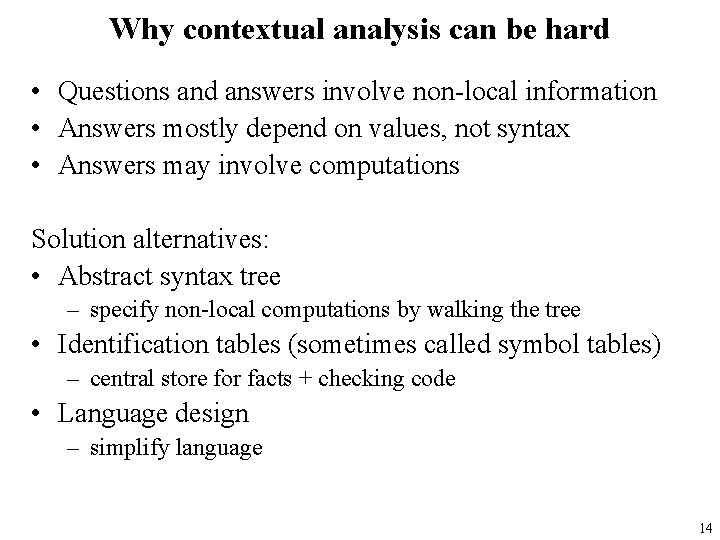 Why contextual analysis can be hard • Questions and answers involve non-local information •