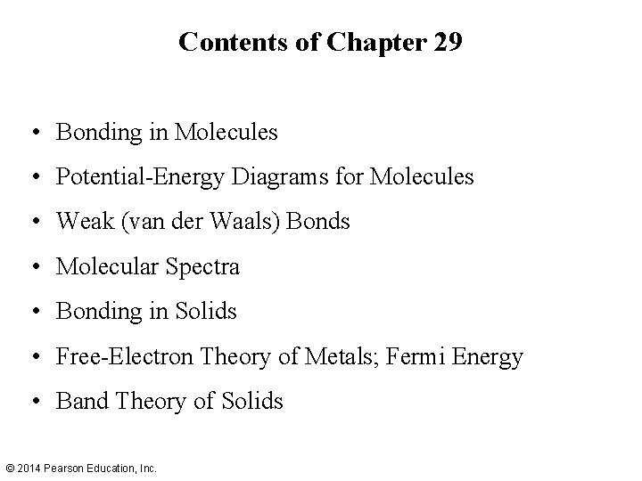 Contents of Chapter 29 • Bonding in Molecules • Potential-Energy Diagrams for Molecules •