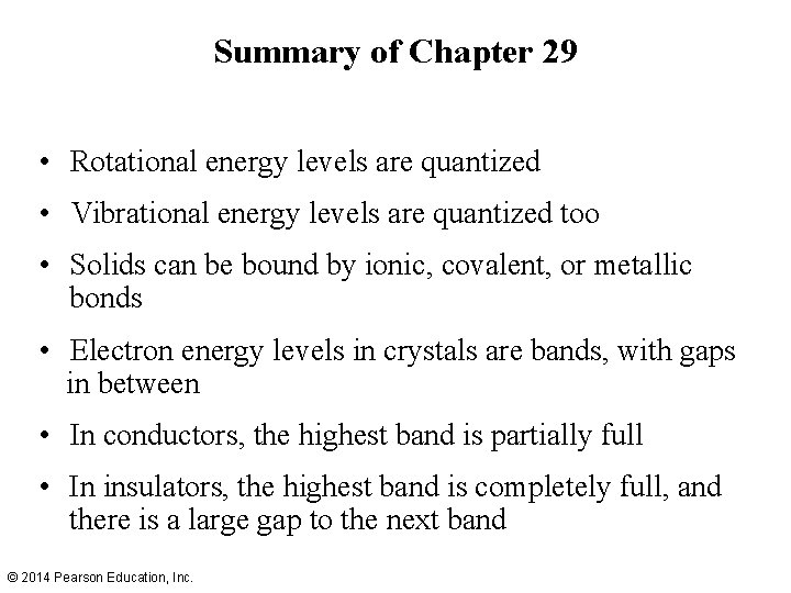 Summary of Chapter 29 • Rotational energy levels are quantized • Vibrational energy levels Summary of Chapter 29 • Rotational energy levels are quantized • Vibrational energy levels