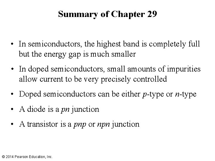 Summary of Chapter 29 • In semiconductors, the highest band is completely full but Summary of Chapter 29 • In semiconductors, the highest band is completely full but