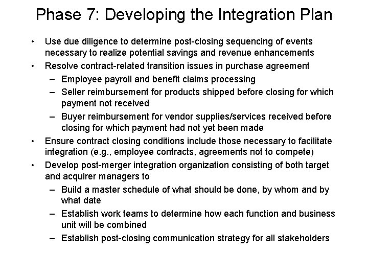 Phase 7: Developing the Integration Plan • • Use due diligence to determine post-closing Phase 7: Developing the Integration Plan • • Use due diligence to determine post-closing