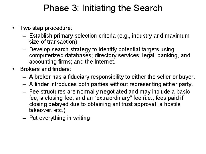 Phase 3: Initiating the Search • Two step procedure: – Establish primary selection criteria Phase 3: Initiating the Search • Two step procedure: – Establish primary selection criteria
