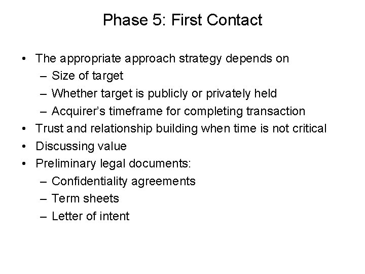 Phase 5: First Contact • The appropriate approach strategy depends on – Size of Phase 5: First Contact • The appropriate approach strategy depends on – Size of