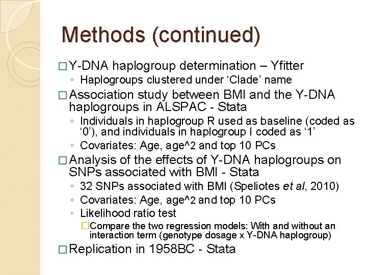 Methods (continued) � Y-DNA haplogroup determination – Yfitter ◦ Haplogroups clustered under ‘Clade’ name Methods (continued) � Y-DNA haplogroup determination – Yfitter ◦ Haplogroups clustered under ‘Clade’ name