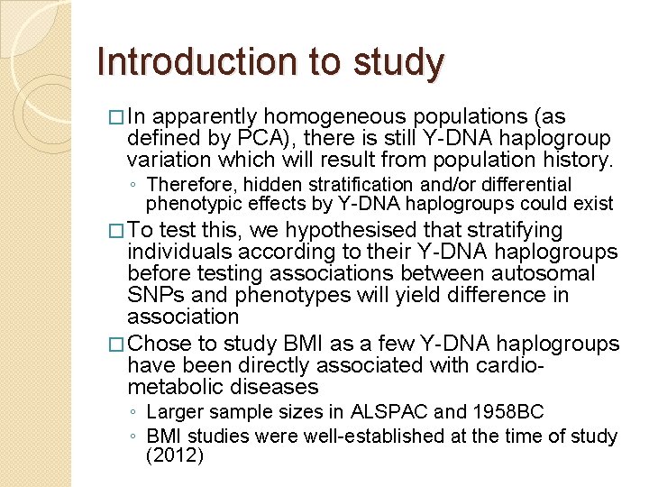 Introduction to study � In apparently homogeneous populations (as defined by PCA), there is Introduction to study � In apparently homogeneous populations (as defined by PCA), there is