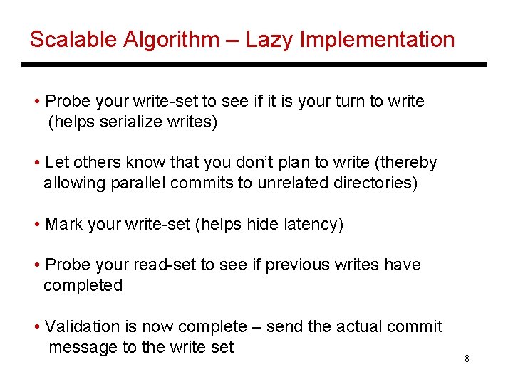 Scalable Algorithm – Lazy Implementation • Probe your write-set to see if it is