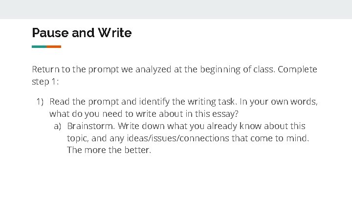 Pause and Write Return to the prompt we analyzed at the beginning of class.