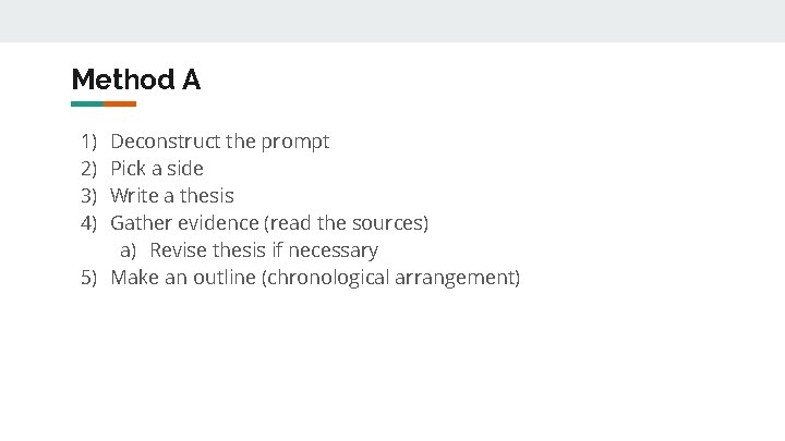 Method A 1) 2) 3) 4) Deconstruct the prompt Pick a side Write a