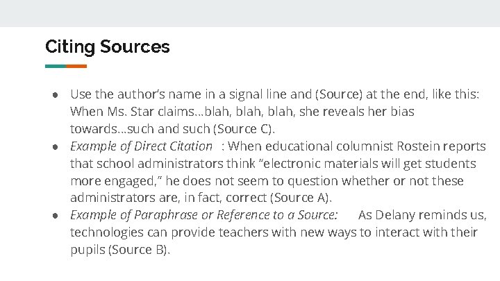 Citing Sources ● Use the author’s name in a signal line and (Source) at
