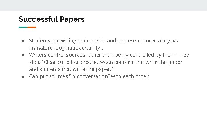 Successful Papers ● Students are willing to deal with and represent uncertainty (vs. immature,