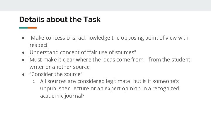 Details about the Task Make concessions; acknowledge the opposing point of view with respect