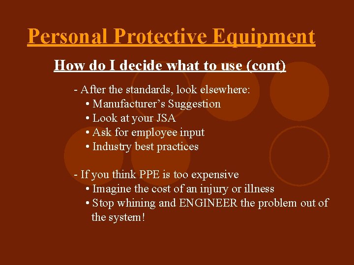 Personal Protective Equipment How do I decide what to use (cont) - After the