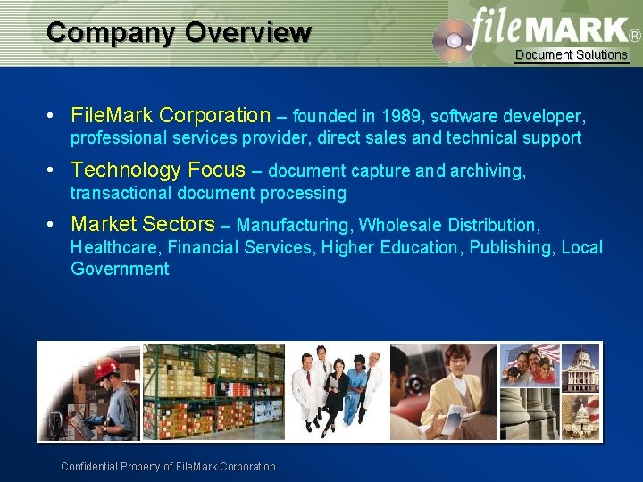 Company Overview Document Solutions • File. Mark Corporation – founded in 1989, software developer,