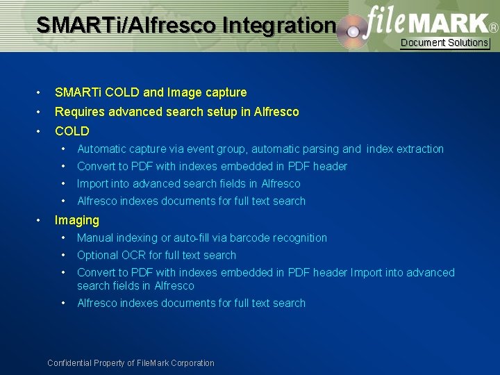 SMARTi/Alfresco Integration • SMARTi COLD and Image capture • Requires advanced search setup in