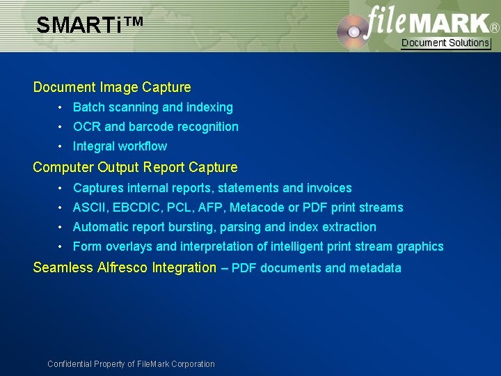 SMARTi™ Document Solutions Document Image Capture • Batch scanning and indexing • OCR and