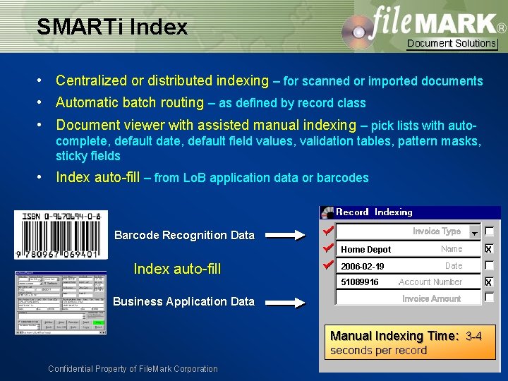 SMARTi Index Document Solutions • Centralized or distributed indexing – for scanned or imported