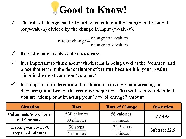 Good to Know! The rate of change can be found by calculating the change
