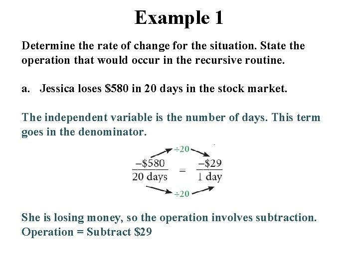 Example 1 Determine the rate of change for the situation. State the operation that