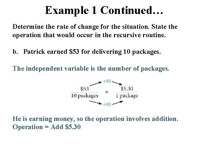 Example 1 Continued… Determine the rate of change for the situation. State the operation
