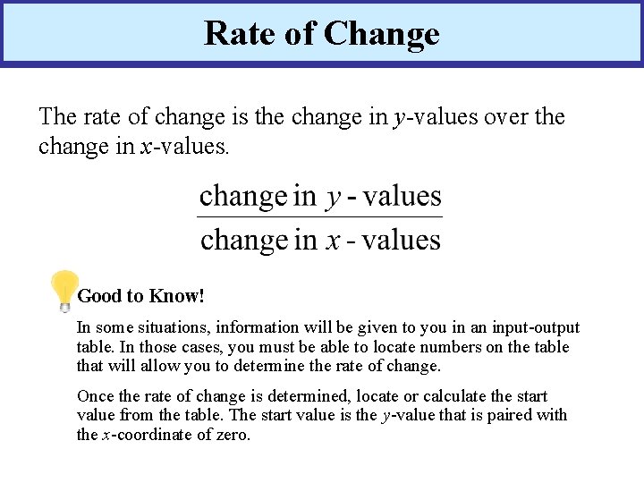 Rate of Change The rate of change is the change in y-values over the