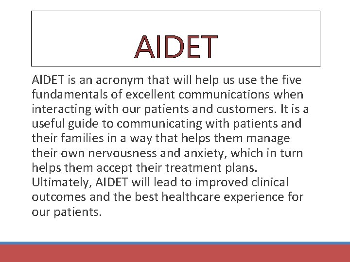 AIDET is an acronym that will help us use the five fundamentals of excellent