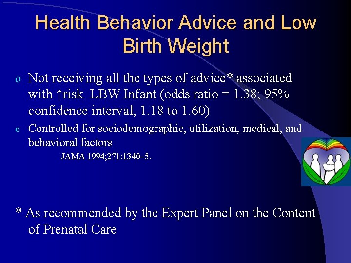 Health Behavior Advice and Low Birth Weight o Not receiving all the types of