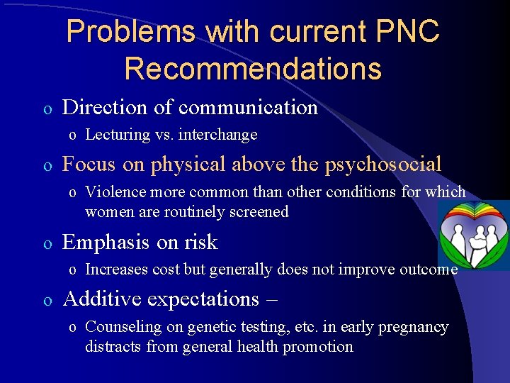 Problems with current PNC Recommendations o Direction of communication o Lecturing vs. interchange o
