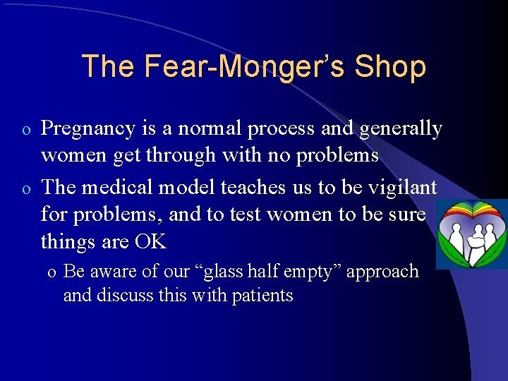 The Fear-Monger’s Shop Pregnancy is a normal process and generally women get through with