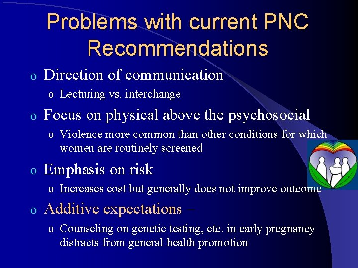 Problems with current PNC Recommendations o Direction of communication o Lecturing vs. interchange o