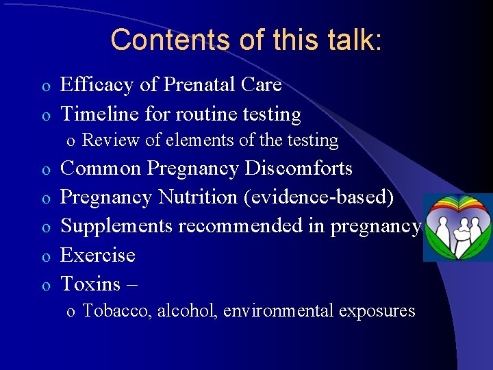 Contents of this talk: Efficacy of Prenatal Care o Timeline for routine testing o