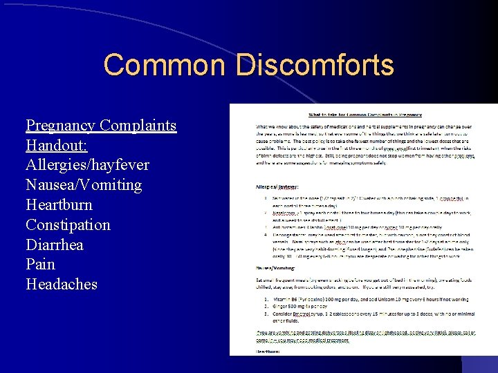 Common Discomforts Pregnancy Complaints Handout: Allergies/hayfever Nausea/Vomiting Heartburn Constipation Diarrhea Pain Headaches 