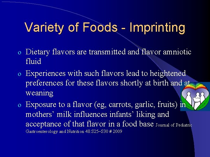 Variety of Foods - Imprinting Dietary flavors are transmitted and flavor amniotic fluid o