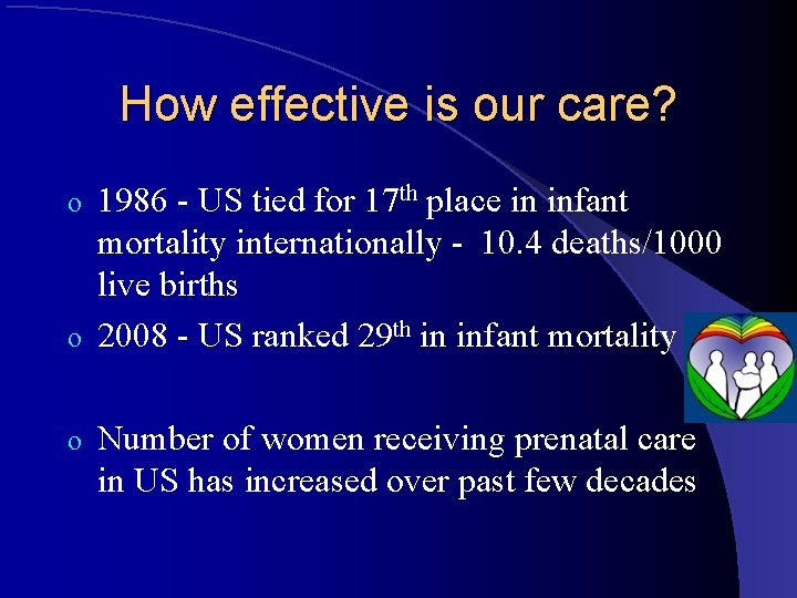 How effective is our care? 1986 - US tied for 17 th place in