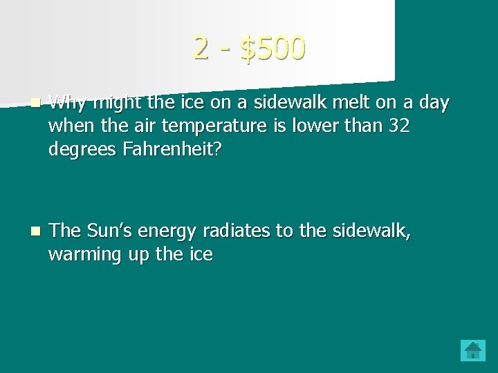 2 - $500 n Why might the ice on a sidewalk melt on a