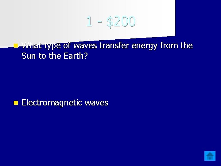 1 - $200 n What type of waves transfer energy from the Sun to