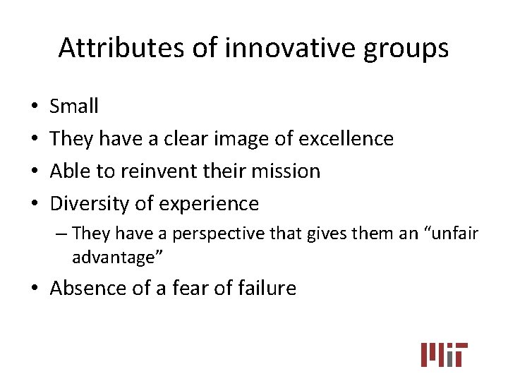 Attributes of innovative groups • • Small They have a clear image of excellence