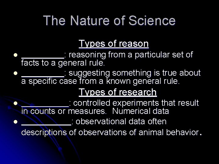 The Nature of Science Types of reason l l : reasoning from a particular