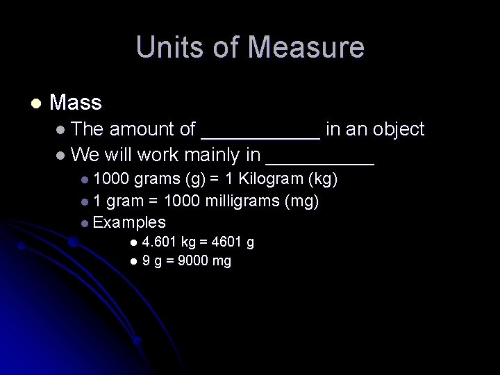 Units of Measure l Mass l The amount of ______ in an object l