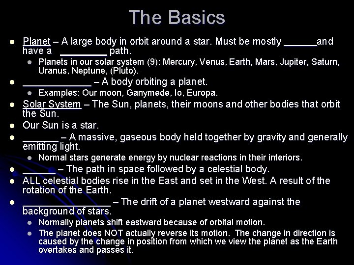 The Basics l Planet – A large body in orbit around a star. Must